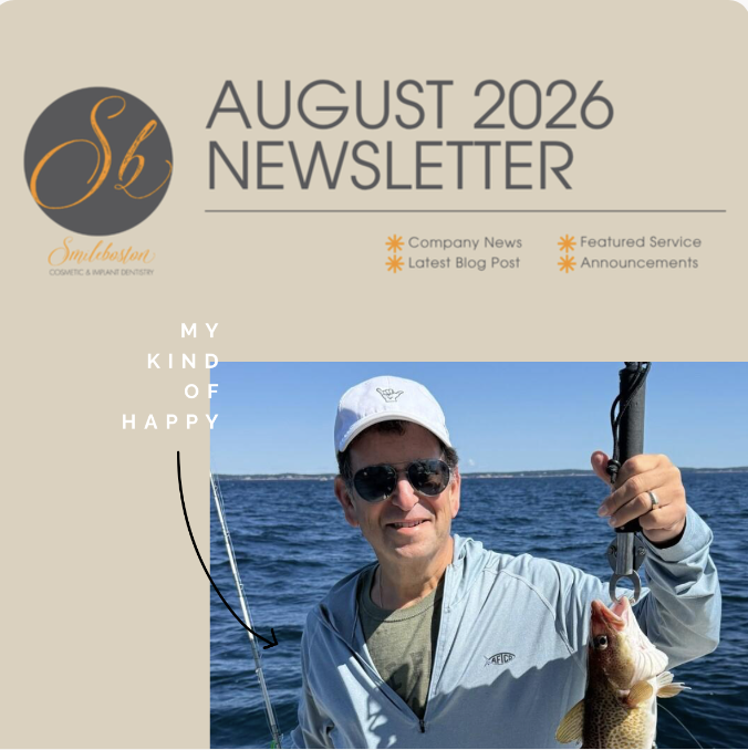 Smileboston Dental August 2026 newsletter cover showing a man wearing a white cap and sunglasses holding up a fish on a boat, with the text 'My kind of happy'.