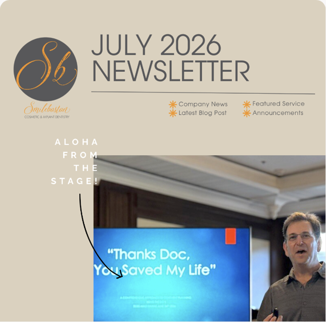 Smileboston Dental July 2026 newsletter cover featuring a man presenting on stage in front of a blue slide that reads 'Thanks Doc, You Saved My Life'.